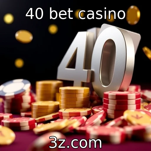 Novas regulamentações para cassinos online em debate : 40 bet casino