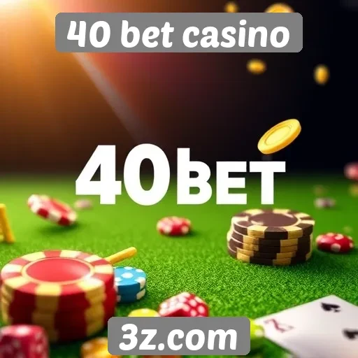 Promoções e bônus disponíveis no 40 bet casino