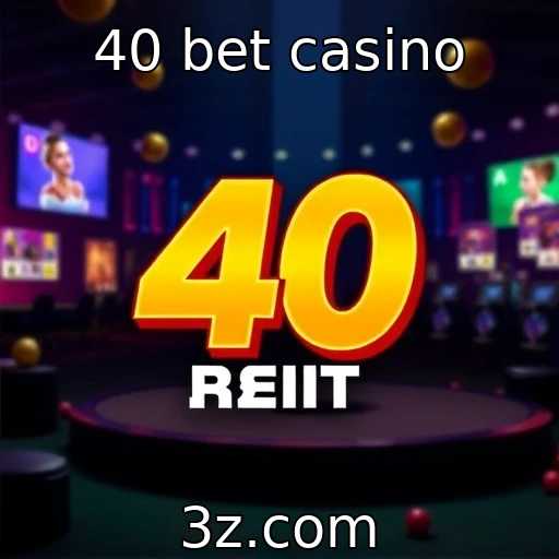 Inovações tecnológicas que transformam a experiência dos usuários : 40 bet casino