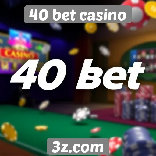 Novidades e atualizações planejadas para 40 bet casino